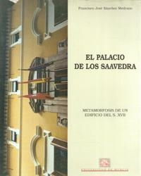 PALACIO DE LOS SAAVEDRA, EL | 9788476848111 | SÁNCHEZ MEDRANO, FRANCISCO JOSÉ