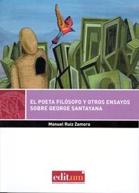 POETA FILÓSOFO Y OTROS ENSAYOS SOBRE GEORGE SANTAYANA, EL | 9788416038794 | RUIZ ZAMORA, MANUEL