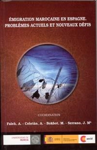 ÉMIGRATION MAROCAINE EN ESPAGNE | 9788415463108 | FALEH, ALI / CEBRIAN ABELLAN, AURELIO / BOKBOT, MOHAMED / SERRANO MARTÍNEZ, JOSÉ MARÍA