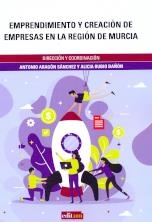 EMPRENDIMIENTO Y CREACIÓN DE EMPRESAS EN LA REGIÓN DE MURCIA | 9788417865184 | ARAGÓN SÁNCHEZ, ANTONIO / RUBIO BAÑÓN, ALICIA MARÍA