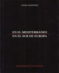EN EL MEDITERRÁNEO, EN EL SUR DE EUROPA | 9788483710517 | MARTÍNEZ MARTÍNEZ, ÁNGEL