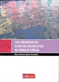 ENEMIGOS DEL ALMA EN LOS RELATOS DE VIRGILIO PIÑERA, LOS | 9788483717646 | ADSUAR FERNÁNDEZ, MARÍA DOLORES