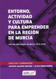 ENTORNO, ACTIVIDAD Y CULTURA PARA EMPRENDER EN LA REGIÓN DE MURCIA | 9788417865610 | ARAGÓN SÁNCHEZ, ANTONIO / RUBIO BAÑÓN, ALICIA MARÍA