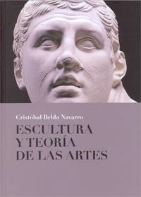 ESCULTURA Y TEORÍA DE LAS ARTES | 9788416038886 | BELDA NAVARRO, CRISTÓBAL