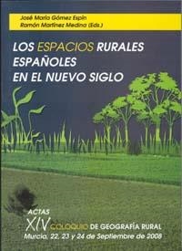 ESPACIOS RURALES ESPAÑOLES EN EL NUEVO SIGLO, LOS | 9788483717790 | GÓMEZ ESPÍN, JOSÉ MARÍA