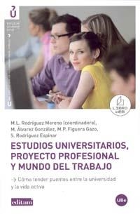 ESTUDIOS UNIVERSITARIOS, PROYECTO PROFESIONAL Y MUNDO DEL TRABAJO. | 9788483718469 | RODRIGUEZ MORENO, M.L.
