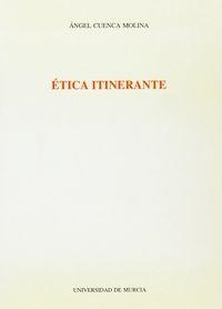 ÉTICA ITINERANTE | 9788476847077 | CUENCA MOLINA, ÁNGEL