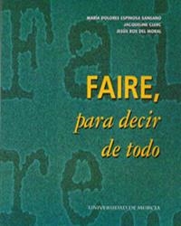 FAIRE PARA DECIR DE TODO (VOCABULARIO FRANCES-ESPAÑOL) | 9788483710920 | ESPINOSA SANSANO, MARÍA DOLORES