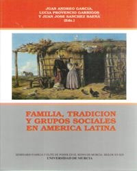 FAMILIA, TRADICIÓN Y GRUPOS SOCIALES EN AMÉRICA LATINA | 9788475641515 | ANDREO GARCÍA, JUAN / PROVENCIO GARRIGÓS, LUCÍA / SÁNCHEZ BAENA, JUAN JOSÉ