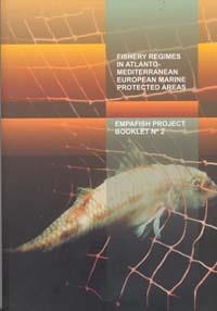 FISHERY REGIMES IN ATLANTO-MEDITERRANEAN EUROPEAN MARINE PROTECTED AREAS. EMPAFISH PROJECT BOOKLET Nº 2 | 9788483717240 | PÉREZ RUZAFA, ÁNGEL
