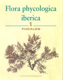 FLORA PHYCOLOGICA IBÉRICA: FUCALES | 9788483712085 | GÓMEZ GARRETA, AMELIA