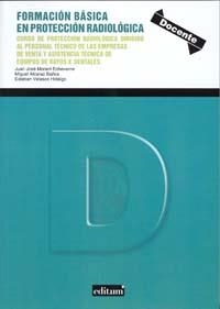 FORMACIÓN BÁSICA EN PROTECCIÓN RADIOLÓGICA | 9788415463894 | MORANT ECHEVARNE, JUAN JOSÉ