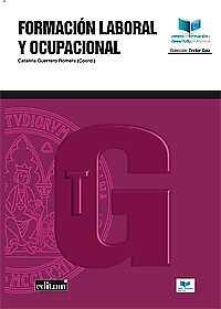 FORMACIÓN LABORAL Y OCUPACIONAL | 9788416551569 | GUERRERO ROMERA, CATALINA