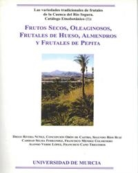 FRUTOS SECOS, OLEAGINOSOS, FRUTALES DE HUESO, ALMENDROS Y FRUTALES DE PEPITA | 9788476847442 | RIVERA NUÑEZ, DIEGO