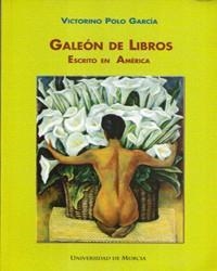 GALEÓN DE LIBROS. ESCRITO EN AMÉRICA | 9788483711033 | POLO GARCÍA, VICTORINO