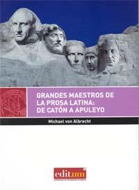 GRANDES MAESTROS DE LA PROSA LATINA: DE CATÓN A APULEYO | 9788415463511 | VON ALBRECHT, MICHAEL
