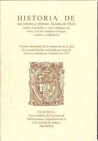 HISTORIA DE LAS YERVAS, Y PLANTAS, SACADA DE DIÓSCORIDE ANAZARBEO Y OTROS INSIGNES AUTORES CON LOS NOMBRES GRIEGOS, LATINOS Y ESPAÑOLES. EDICION FACSI | 9788483719114 | FUCHS, LEONARD
