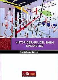 HISTORIOGRAFÍA DEL SIGNO LINGÜÍSTICO | 9788417157494 | ESCAVY ZAMORA, RICARDO