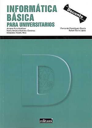 INFORMÁTICA BÁSICA PARA UNIVERSITARIOS | 9788416551194 | RUIZ MARTÍNEZ, ANTONIO / MARTÍNEZ CARRERAS, MARÍA ANTONIA / VALDÉS VELA, MERCEDES / PEREÑÍGUEZ GARCÍ