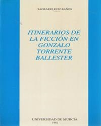 ITINERARIOS DE LA FICCION EN GONZALO TORRENTE BALLESTER | 9788476842829 | RUIZ BAÑOS, SAGRARIO