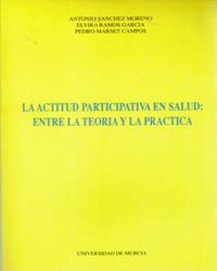 ACTITUD PARTICIPATIVA EN SALUD, LA | 9788476845301 | SÁNCHEZ MORENO, ANTONIO / RAMOS GARCÍA, ELVIRA / MARSET CAMPOS, PEDRO