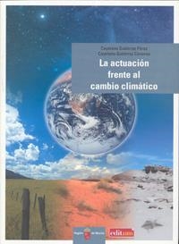 ACTUACIÓN FRENTE AL CAMBIO CLIMÁTICO, LA | 9788483718278 | GUTIÉRREZ PÉREZ, CAYETANO