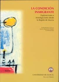 CONDICIÓN INMIGRANTE, LA | 9788483715697 | HERNÁNDEZ PEDREÑO, MANUEL / PEDREÑO CÁNOVAS, ANDRÉS