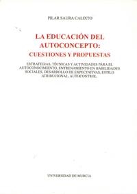 EDUCACIÓN DEL AUTOCONCEPTO, LA | 9788476846605 | SAURA CALIXTO, MARÍA PILAR