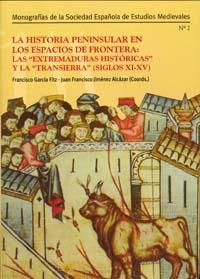 HISTORIA PENINSULAR EN LOS ESPACIOS DE FRONTERA, LA | 9788415463474 | GARCÍA FITZ, FRANCISCO