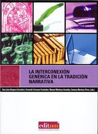 INTERCONEXIÓN GENÉRICA EN LA TRADICIÓN NARRATIVA, LA | 9788483715901 | BAQUERO ESCUDERO, ANA LUISA / CARMONA FERNÁNDEZ, DOMINGO FERNANDO / MARTÍNEZ ARNALDOS, MANUEL / MART