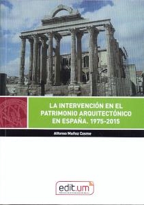 INTERVENCIÓN EN EL PATRIMONIO ARQUITECTÓNICO EN ESPAÑA. 1975-2015, LA | 9788417865481 | MUÑOZ COSME, ALFONSO