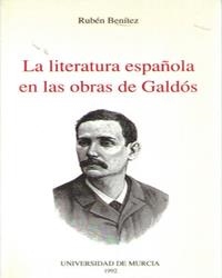 LITERATURA ESPAÑOLA EN LAS OBRAS DE GALDÓS (FUNCIÓN Y SENTIDO DE LA INTERTEXTUALIDAD), LA | 9788476842850 | BENITEZ, RUBÉN