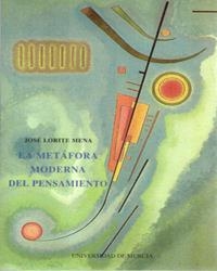 METÁFORA MODERNA DEL PENSAMIENTO, LA | 9788476847688 | LORITE MENA, JOSÉ