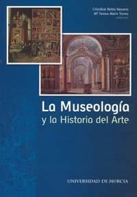 MUSEOLOGÍA Y LA HISTORIA DEL ARTE, LA | 9788483716236 | MARÍN TORRES, Mª TERESA