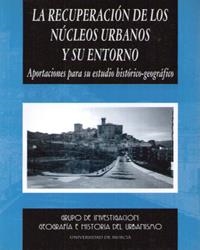 RECUPERACIÓN DE LOS NÚCLEOS URBANOS Y SU ENTORNO, LA | 9788483710555 | MOLINA MOLINA, ÁNGEL LUIS / ANDRÉS SARASA, JOSÉ LUIS / ESPEJO MARÍN, CAYETANO / LOMBA MAURANDI, JOAQ