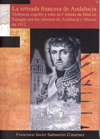 RETIRADA FRANCESA DE ANDALUCÍA, LA | 9788483717998 | SALMERON GIMENEZ, FRANCISCO JAVIER