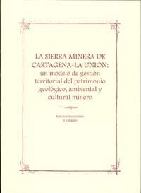 SIERRA MINERA DE CARTAGENA-LA UNION, LA | 9788483718346 | NOGUERA CELDRAN, JOSE MIGUEL