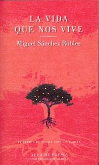 VIDA QUE NOS VIVE, LA | 9788483719930 | SÁNCHEZ ROBLES, MIGUEL