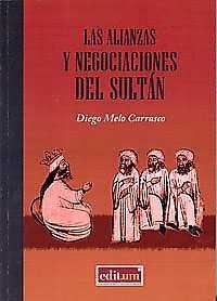 ALIANZAS Y NEGOCIACIONES DEL SULTÁN, LAS | 9788416551200 | MELO CARRASCO, DIEGO