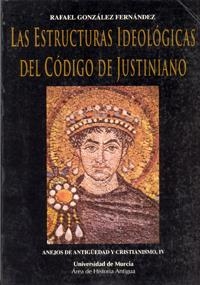 ESTRUCTURAS IDEOLÓGICAS DEL CODIGO JUSTINIANO, LAS | 9788476848456 | GONZÁLEZ FERNÁNDEZ, RAFAEL