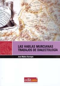 HABLAS MURCIANAS, LAS | 9788483717172 | MUÑOZ GARRIGÓS, JOSÉ