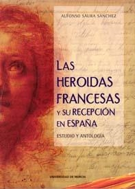 HEROIDAS FRANCESAS Y SU RECEPCIÓN EN ESPAÑA, LAS | 9788483713624 | SAURA SÁNCHEZ, ALFONSO