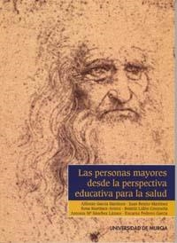 PERSONAS MAYORES DESDE LA PERSPECTIVA EDUCATIVA PARA LA SALUD, LAS | 9788483713464 | GARCÍA MARTÍNEZ, ALFONSO