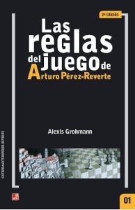 REGLAS DEL JUEGO DE ARTURO PÉREZ-REVERTE, LAS. 2ª EDICIÓN | 9788417865733 | GROHMANN, ALEXIS