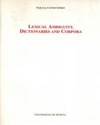 LEXICAL AMBIGUITY, DICTIONARIES AND CORPORA | 9788476847275 | CANTOS GÓMEZ, PASCUAL