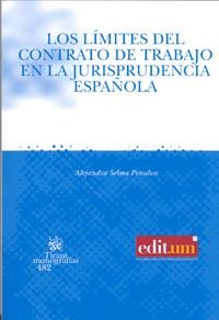 LIMITES DEL CONTRATO DE TRABAJO EN LA JURISPRUDENCIA ESPAÑOLA, LOS | 9788484568445 | SELMA PENALVA, ALEJANDRA