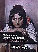 MALAGUEÑAS, CREADORES Y ESTILOS | 9788417865023 | ORTEGA CASTEJÓN, JOSÉ FRANCISCO / SOLER GUEVARA, LUIS / RUIZ GARCÍA, RAFAEL / GÓMEZ ALARCÓN, ANTONIO