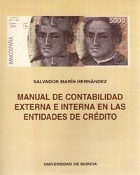 MANUAL DE CONTABILIDAD EXTERNA E INTERNA EN LAS ENTIDADES DE CRÉDITO | 9788476848531 | MARÍN HERNÁNDEZ, SALVADOR