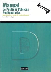 MANUAL DE POLÍTICAS PÚBLICAS PENITENCIARIAS. | 9788483714645 | SIERRA RODRÍGUEZ, JAVIER