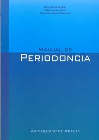 MANUAL DE PRÁCTICAS DE PERIODONCIA | 9788483716274 | SÁNCHEZ PÉREZ, ARTURO JOAQUÍN / SAURA PÉREZ, MANUEL JOSÉ / MOYA VILLAESCUSA, MARÍA JOSE
